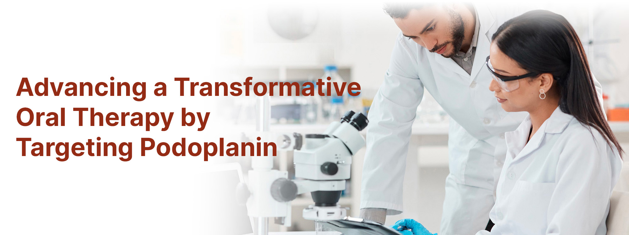 Advancing a Transformative Oral Therapy by Targeting Podoplanin